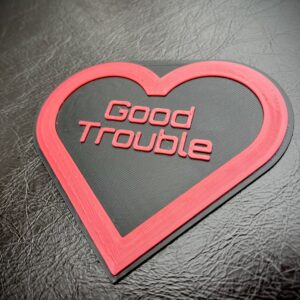 Good Trouble – Magnet or Mini Sign